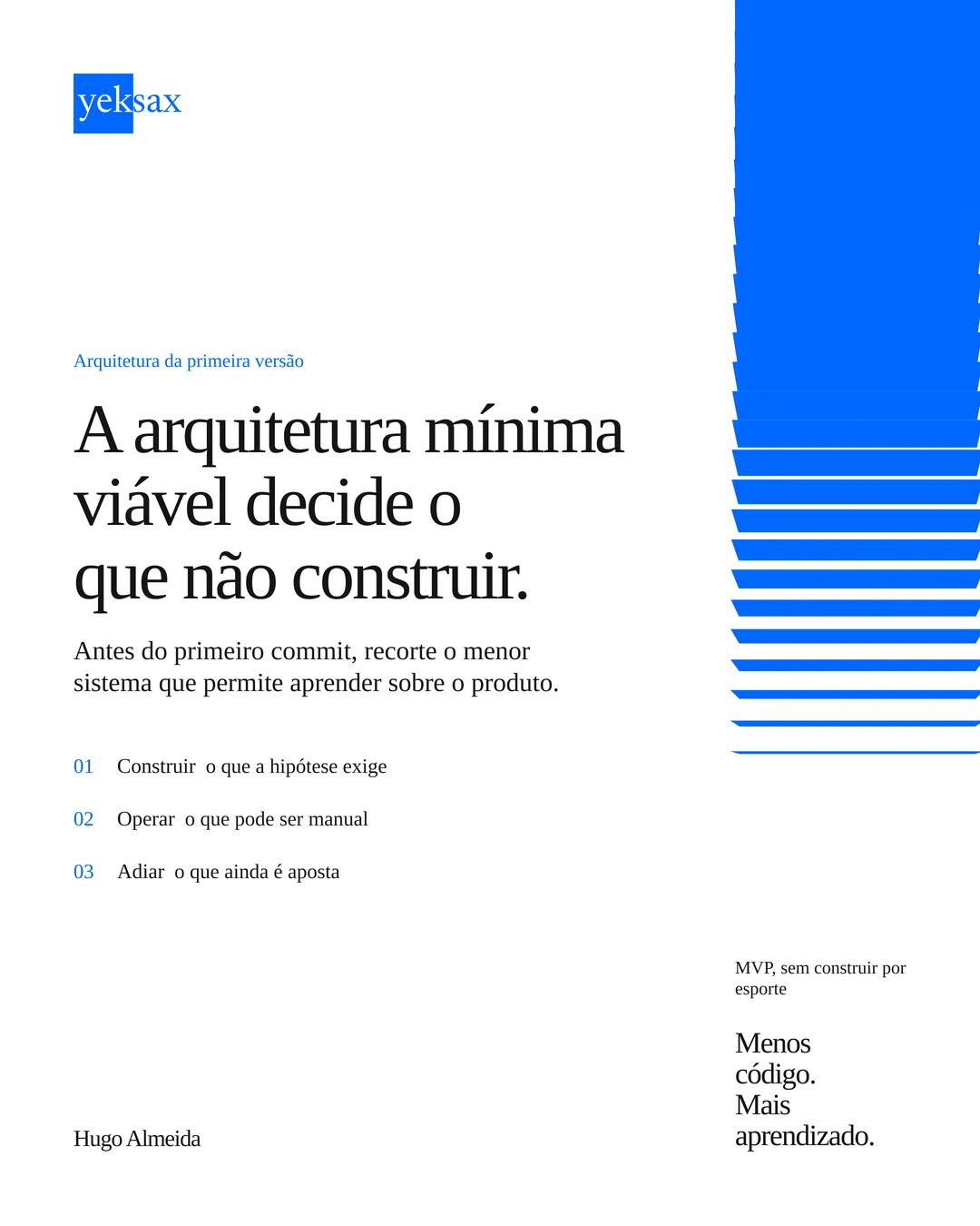 Post criado na Cammus: A arquitetura mínima viável decide o que não construir.